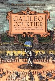 Cover of: Galileo, courtier: the practice of science in the culture of absolutism