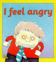 Cover of: I Feel Angry (Your Emotions) by Brian Moses