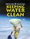 Cover of: Keeping Water Clean (Protecting Our Planet)