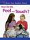 Cover of: How Do We Feel and Touch? (How Our Bodies Work)