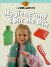 Cover of: Hygiene and Your Health (Health Matters) by Jillian Powell