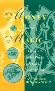 Cover of: Money and magic: a critique of the modern economy in the light of Goethe's Faust