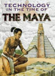 Cover of: The Maya (Technology in the Time Of...)
