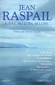 Cover of: Là-bas, au loin, si loin... by Jean Raspail, Sylvain Tesson