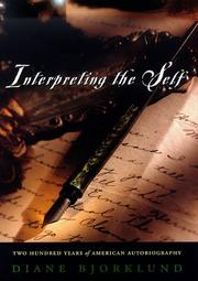 Cover of: Interpreting the self: two hundred years of American autobiography