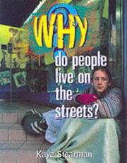 Cover of: Why Do People Live on the Streets? (Why) by Kaye Stearman