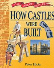 Cover of: How Castles Were Built (Age of Castles) by Peter Hicks, Peter Hicks