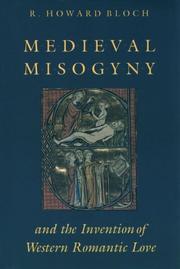 Cover of: Medieval misogyny and the invention of Western romantic love