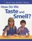 Cover of: How Do We Taste and Smell? (How Our Bodies Work)