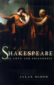 Shakespeare on love and friendship by Allan David Bloom