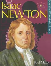 Cover of: Isaac Newton (Scientists Who Made History) by Paul Mason, Paul Mason