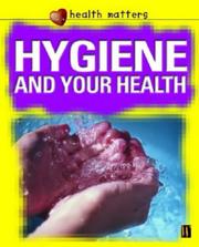 Cover of: Hygiene and Your Health (Health Matters)
