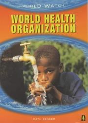 Cover of: World Health Organization (Worldwatch) by Cath Senker