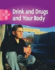 Cover of: Drink, Drugs and Your Body (Healthy Body) by Polly Goodman