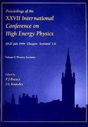 Proceedings of the XXVII International Conference on High Energy Physics by International Conference on High Energy Physics (27th 1994 Glasgow, Scotland), P. J. Bussey, Ian G. Knowles