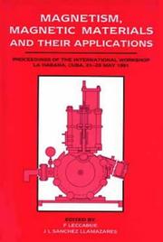 Cover of: Magnetism, magnetic materials, and their applications: proceedings of the international workshop, La Habana, Cuba, May 21-29, 1991