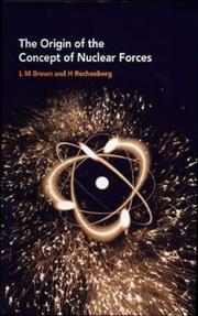 Cover of: The origin of the concept of nuclear forces by Laurie M. Brown