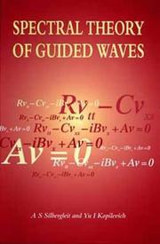 Cover of: Spectral theory of guided waves by A. S. Zilʹbergleĭt, A.S Silbergleit, Y Kopilevich, A. S. Zilʹbergleĭt