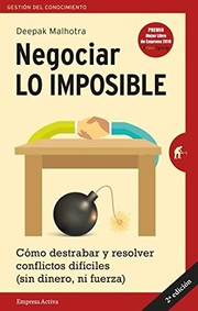 Cover of: Negociar lo imposible: Cómo destrabar y resolver conflictos difíciles