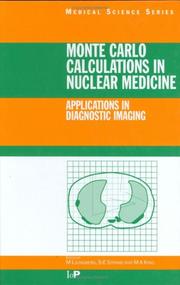 Cover of: Monte Carlo calculations in nuclear medicine by edited by Michael Ljungberg, Sven-Erik Strand, Michael A. King.