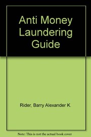 Cover of: Anti Money Laundering Guide by Robin Booth, Barry Alexander K. Rider, Chizu Nakajima