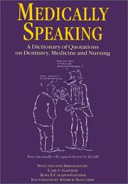 Cover of: Medically Speaking: A Dictionary of Quotations on Dentistry, Medicine and Nursing