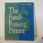 Cover of: The fund-raising primer: a first book for individuals involved in raising funds for not-for-profit organizations