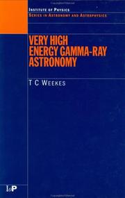 Very high energy gamma-ray astronomy by Trevor C. Weekes