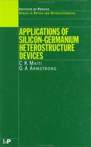 Applications of silicon-germanium heterostructure devices by C. K. Maiti, G. A. Armstrong