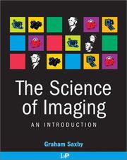 Cover of: The Science of Imaging by Graham Saxby
