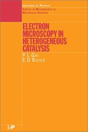 Cover of: Electron Microscopy in Heterogeneous Catalysis (Microscopy in Materials Science) | P.L Gai