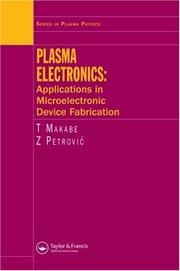 Cover of: Plasma Electronics: Applications in Microelectronic Device Fabrication (Series in Plasma Physics)