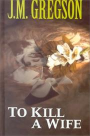 Cover of: To Kill a Wife by J. M. Gregson