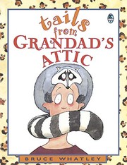 Cover of: Tails from Grandad's Attic by Bruce Whatley