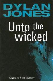 Cover of: Unto the Wicked by Dylan Jones