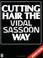 Cover of: Cutting Hair the Vidal Sassoon Way