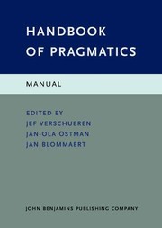 Handbook of pragmatics by Jef Verschueren, Jan-Ola Östman, Jan Blommaert