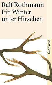 Cover of: Ein Winter unter Hirschen by Rothmann, Ralf.