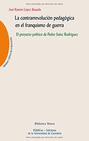 Cover of: La contrarrevolución pedagógica en el franquismo de guerra: el proyecto político de Pedro Sainz Rodríguez