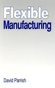 Flexible manufacturing by David J. Parrish