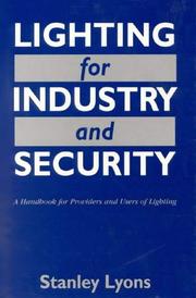 Cover of: Lighting for Industry and Security: A Handbook for Providers and Users of Lighting