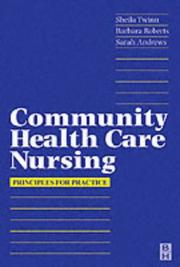 Cover of: Community Health Care Nursing by Sheila Twinn, Barbara Roberts, Sarah Andrews