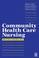 Cover of: Community health care nursing