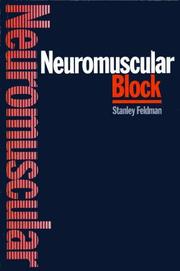 Neuromuscular block by Stanley A. Feldman