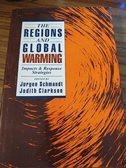 Cover of: The Regions and global warming by edited by Jurgen Schmandt, Judith Clarkson.