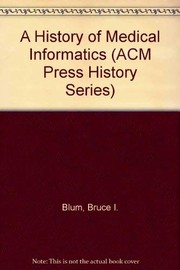 Cover of: A History of medical informatics by edited by Bruce I. Blum, Karen Duncan.