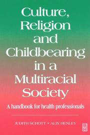 Cover of: Culture, Religion & Childbearing by Alix Henley, Judith Schott