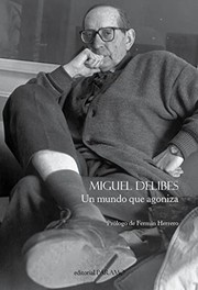 Cover of: Un mundo que agoniza by Miguel Delibes, Fermín Herrero