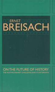 Cover of: On the Future of History by Ernst Breisach, Ernst Breisach