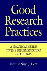 Cover of: Good Research Practices, A practical guide to the implementation of the GxPs